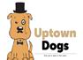 Uptown Dogs